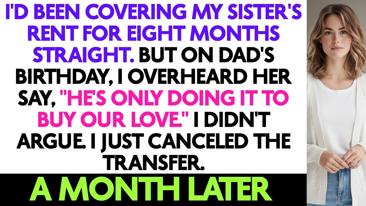I'd Been Covering My Sister's Rent For Eight Months Straight. But On Dad's Birthday,...