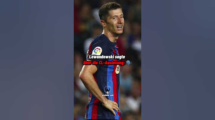 Lewandowski sagte über die Champions League Auslosung: 🗣