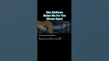 Thumbnail of Max McNown - Better Me For You (Brown Eyes) Guitar Chords Lyrics #shorts