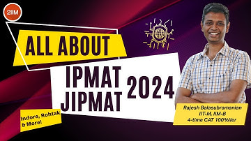All About IPM Indore, Rohtak & JIPMAT 2024 | 2IIM IPMAT Preparation