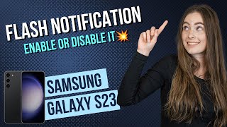 Samsung Galaxy S23 - How to enable LED Flash Notification • 📱 • 📩 • ⚡️ • Tutorial