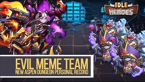 Idle Heroes - Evil Meme Team New Aspen Dungeon Personal Record