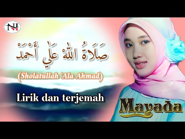 Sholatullah 'Ala Ahmad (lirik dan terjemah) || Mayada || Cahaya Rasul 7. class=