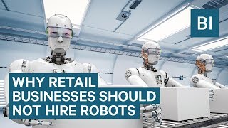 Why Retail Businesses Should Hire Humans, Not Robots