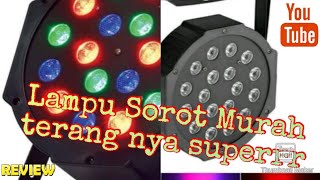 Review Lampu Sorot Panggung dan Sound System - Par Led 64 x 36 RGBW - Harga Murah !!!