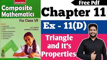 Composite Mathematics for Class 7|CH - 11|Ex 11(D)| Triangle and it