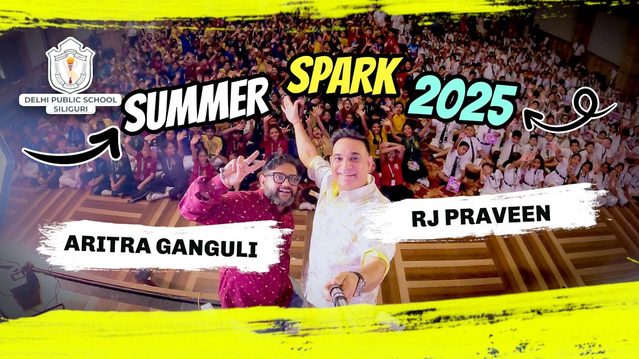 Summer Spark 2025 | Delhi Public School Siliguri
