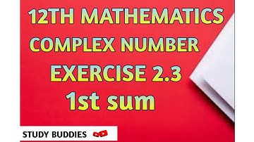 12th maths chapter 2 complex number exercise 2.3 1st sum #12thmaths
