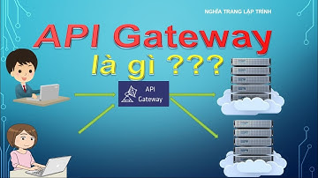 MSA002_API Gateway là gì ? Áp dụng khi nào ? || Nghĩa Trang Lập Trình