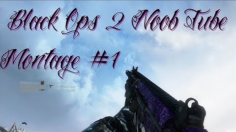 Black Ops 2 Across Map Noob Tube Montage #1