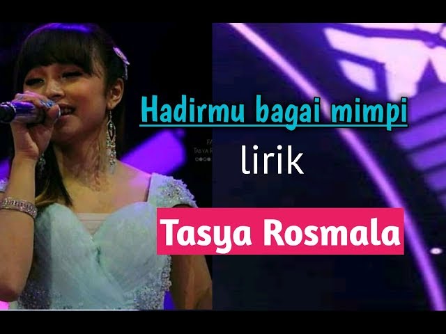 Hadirmu bagai mimpi-Tasya Rosmala (lirik) class=