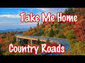 Take me home country roads lyric american country song hit by john denver