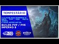 Tempestário: O Rei deposto. Builds Inferno 8 PvP / PvE