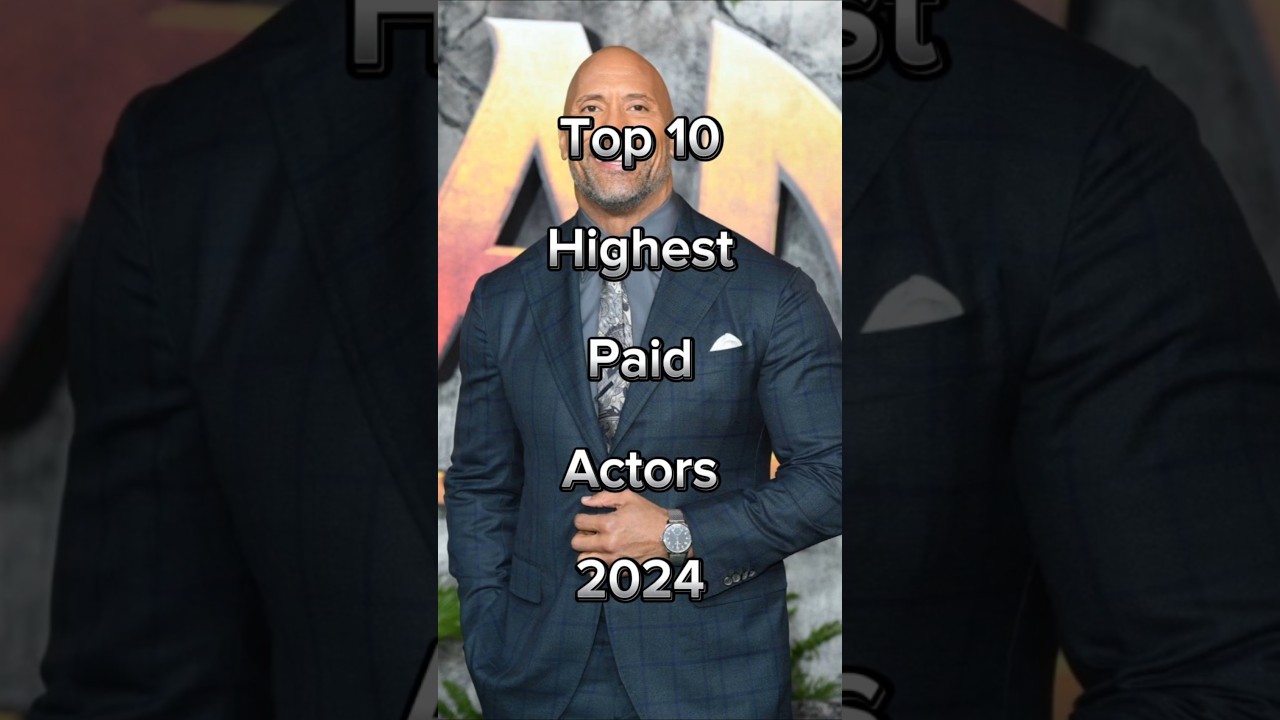 Top 10 Highest Paid Actors 2024