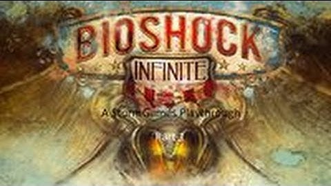 BioShock Infinite Part 9 Finkton Docks