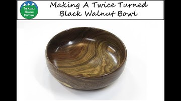 Making a Twice Turned Black Walnut Bowl