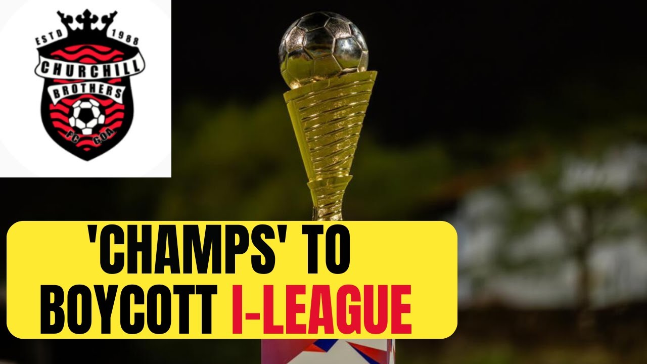 EXPLAINED: Why Churchill Brothers will NOT take part in the I-League this season |Sports Today
