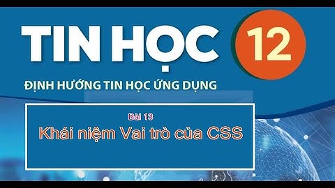 Bài 13   Khái niệm Vai trò của CSS