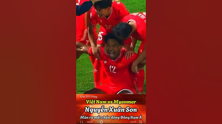 Việt Nam vs Myanmar: Màn ra mắt chấn động ĐNA của Nguyễn Xuân Son #tinhot #vietnam #nguyenxuanson