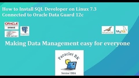 Install SQL Developer On Linux 7.3 Connected to Oracle Data Guard 12c