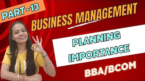 Business Management |Importance Of Planning  | BBA / Bcom | NEP | Part - 13 | #bbabcom