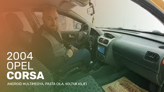 2004 Opel Corsa // Android Multimedya, Pasta Cila, Koltuk Kılıfı