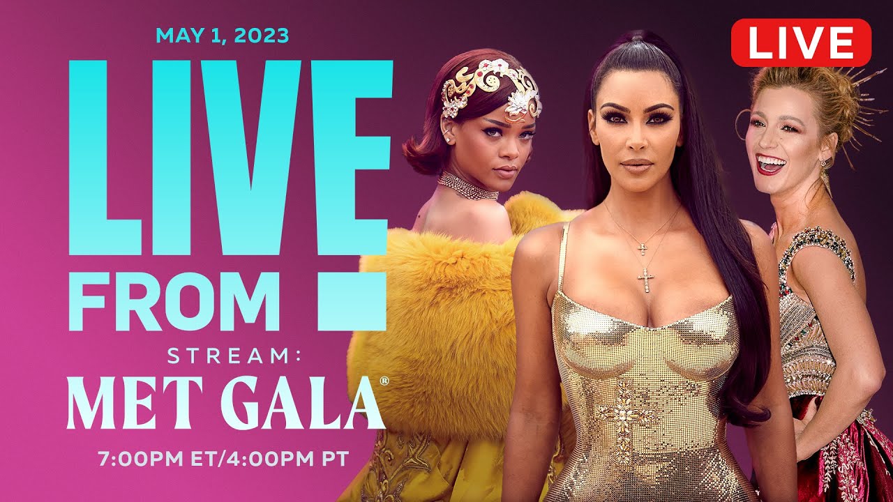 Met Gala 2023: How Watch and Livestream Event