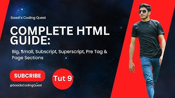 Tutorial 9: HTML Formatting: Big, Small, Subscript, Superscript, and Structure Tags Explained!