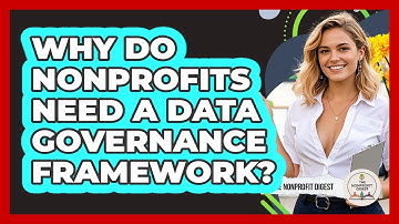 Why Do Nonprofits Need A Data Governance Framework? - The Nonprofit Digest