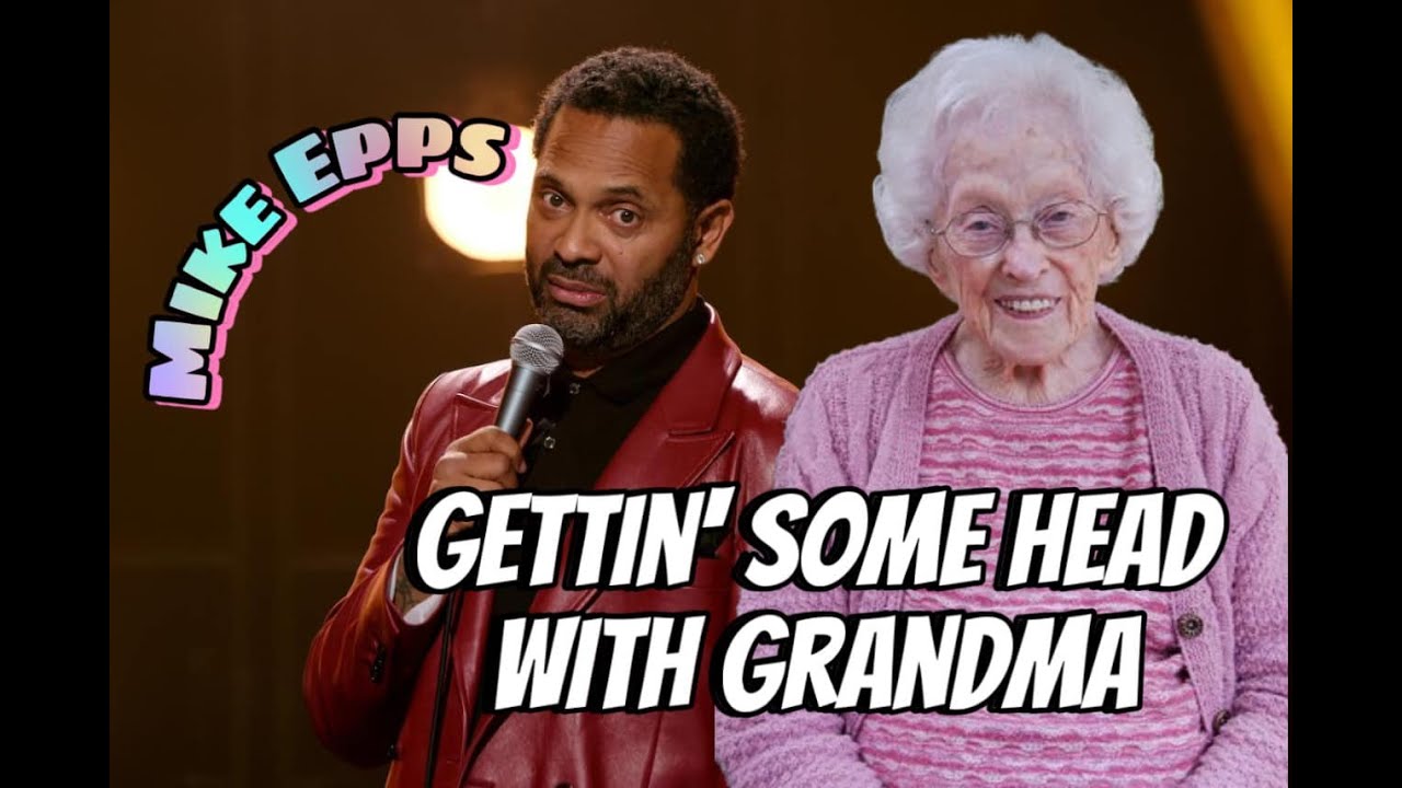 Gettin' Some Head with Grandma - Mike Epps： Under Rated, Never Faded & X-Rated