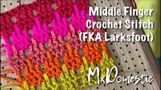 Middle Finger Crochet Stitch (FKA Larksfoot) with Mx Domestic by Mx Domestic 3,905 views 10 months ago 8 minutes, 21 seconds