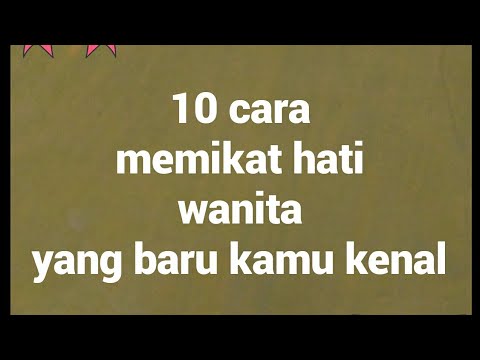 10 Cara Memikat Hati Wanita Yang Baru Kamu Kenal Youtube