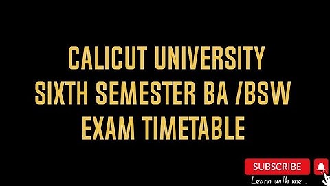 Calicut University 6th semester ba/bsw exam timetable 2024april