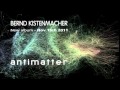 Bernd Kistenmacher  -  Antimatter  - Official Trailer