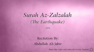 Surah Az Zalzalah The Earthquake   099   Abdullah Ali Jabir   Quran Audio