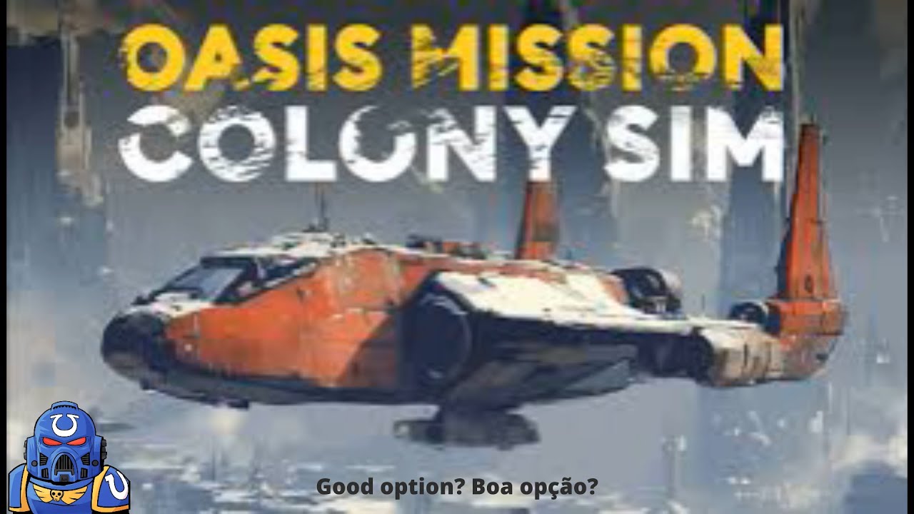 NEW Game OASIS Mission Colony Sim - NOVO JOGO - Simulador de Colônia !