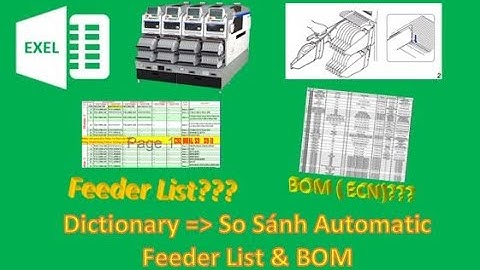VBA Exel|Macro|Bài 29| Dictionary Trong VBA|Phần 2| Ứng Dụng So Sánh Feeder List Mounter với BOM