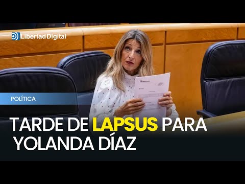 An Afternoon Of Gaffes For Yolanda Díaz In The Senate 