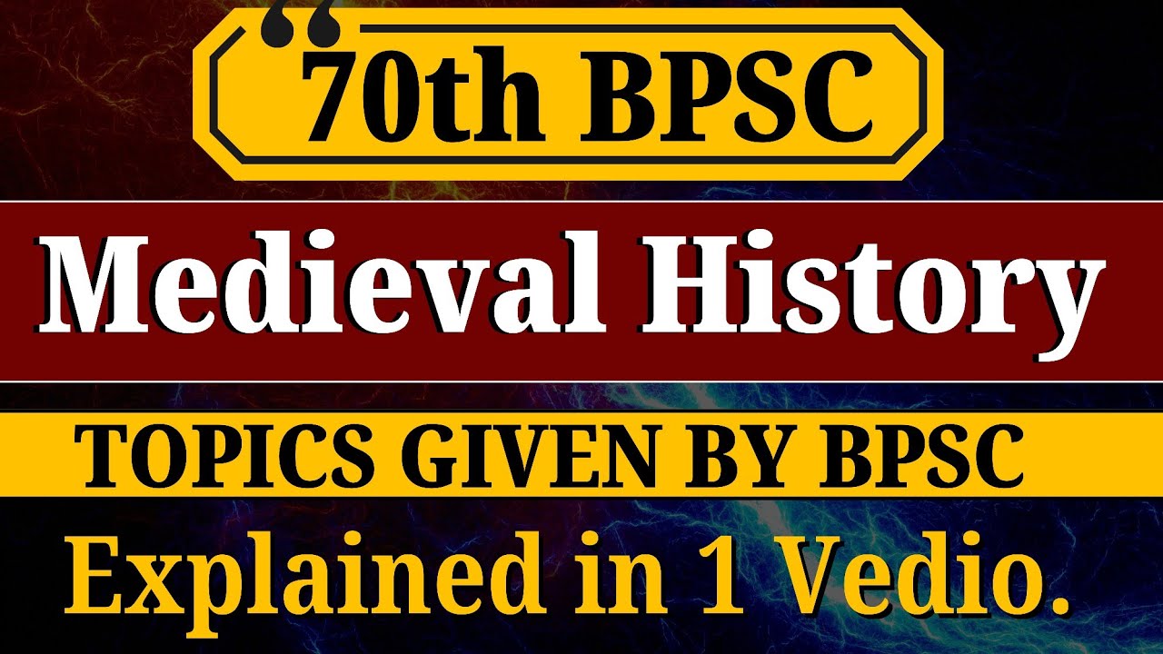 Medieval History Topics Given By BPSC For 70th BPSC Exam YouTube Medieval History Topics Given By BPSC For 70th BPSC Exam YouTube