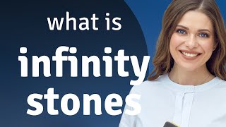 Understanding Infinity Stones: A Journey Through Language and Fiction