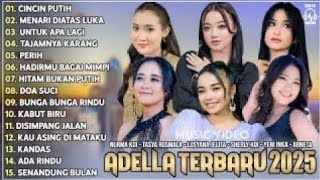 ADELLA FULL ALBUM TERBARU 2025 || NURMA KDI - TASYA ROSMALA - LUSYANA JELITA - SHERLY KDI