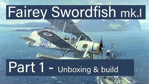 Part 1: Fairey Swordfish by Tamiya