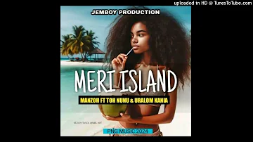 Meri Island (2024) - Manzoh Ft. Toh Nunu & Uralom Kania (Jemboy Music)