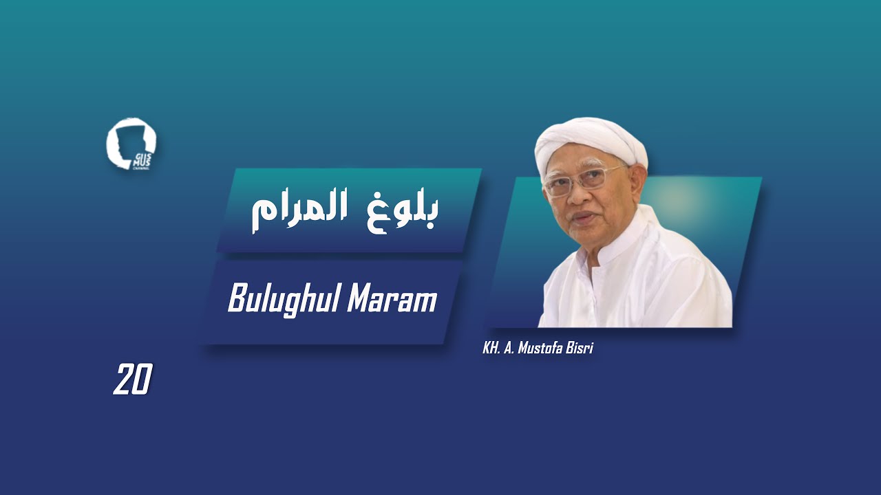 20. Bulugh al-Maram - KH. A. Mustofa Bisri