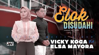 Vicky Koga feat. Elsa Mayora - Elok Disudahi (Official Music Video)