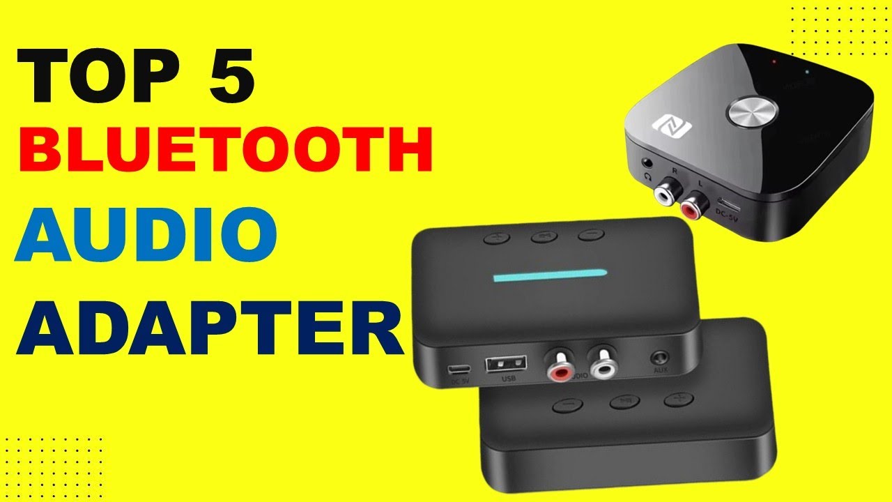 Top 5 Bluetooth Audio Adapter in 2026
