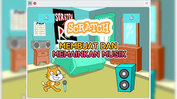 Belajar Scratch : Membuat dan Memainkan Musik | Tutorial Coding Pemula