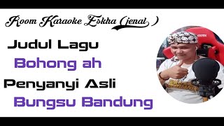 Karaoke bohong ah]Bungsu Bandung]Room karaoke Eskha ( jenal )