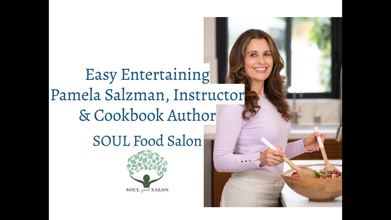 SOUL Food Salon: Easy Entertaining with Pamela Salzman, Instructor ...
