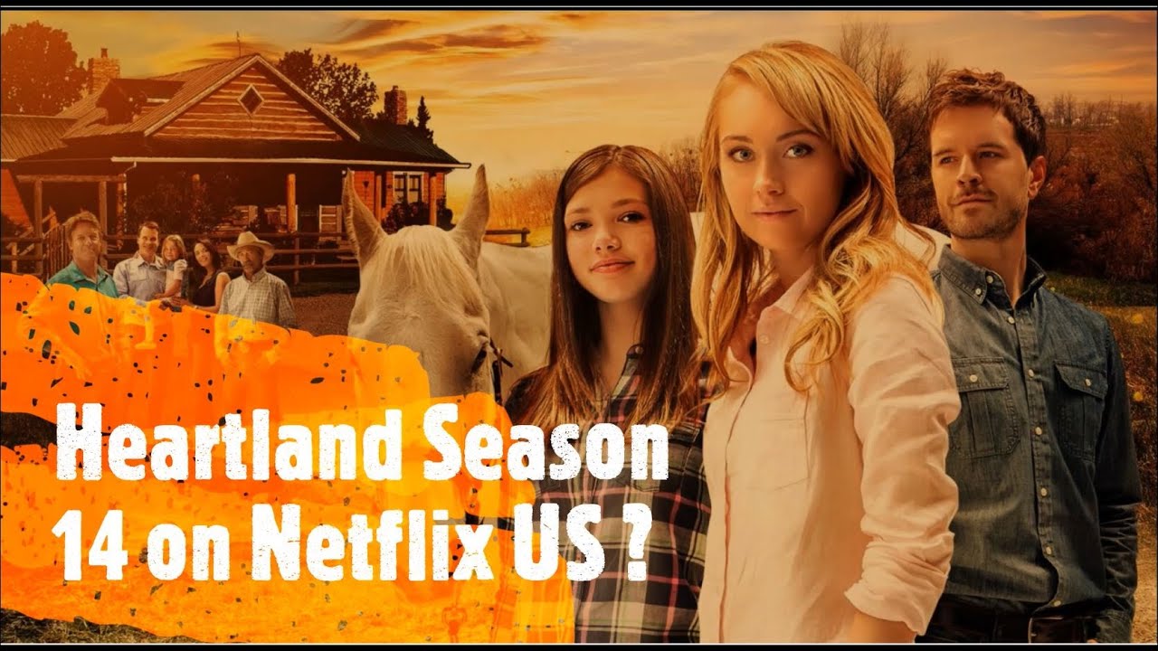 When is ‘Heartland’ Season 14 be on Netflix in US and around the world